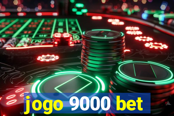 jogo 9000 bet